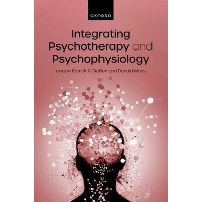 Integrating Psychotherapy and Psychophysiology Theory, Assessment, and Practice
