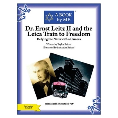 Dr. Ernst Leitz II and the Leica Train to Freedom: Defying the Nazis with a Camera | A Book by Me, Taylor Beitzel, Samantha Beitzel