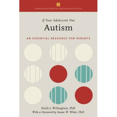 If Your Adolescent Has Autism - Emily J. Willingham