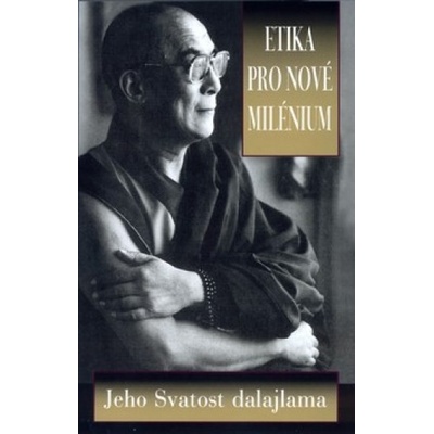 Etika pro nové milénium - dalajlama XIV. Jeho svatost