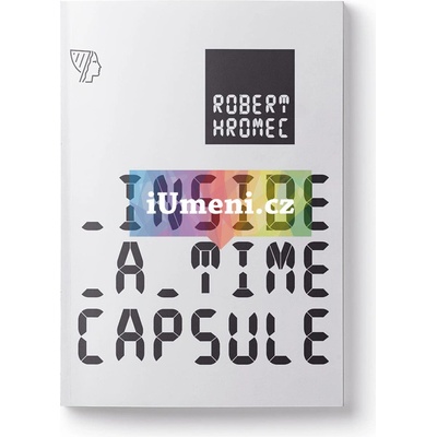 Robert Hromec, _INSIDE_A_TIME_CAPSULE