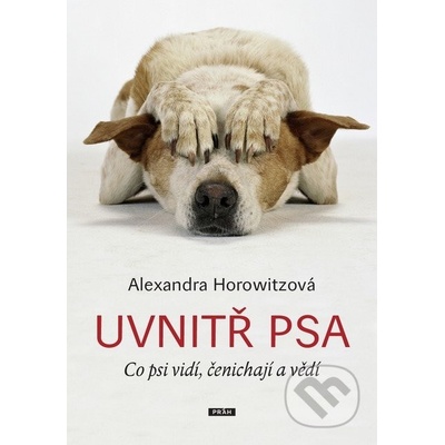 Uvnitř psa - Co psi vidí, čenichají a vědí