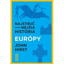 Najstručnejšia história Európy - John Hirst