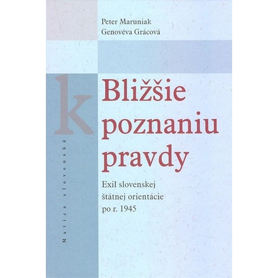 Bližšie k poznaniu pravdy - Peter Maruniak, Genovéva Grácová