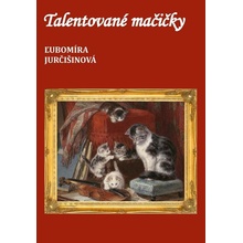 Jurčišinová Ľubomíra - Talentované mačičky