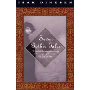 Seven Gothic Tales | Isak Dinesen (ISBN: 9780679736417)