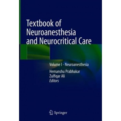 Textbook of Neuroanesthesia and Neurocritical Care | Hemanshu Prabhakar, Zulfiqar Ali