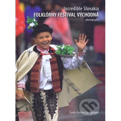 Incredible Slovakia - Folklórny festival Východná - Andrea Longhitano Guido