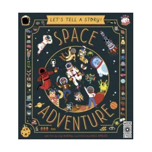 Let's Tell a Story: Space Adventure | Lily Murray (ISBN: 9780711257313)