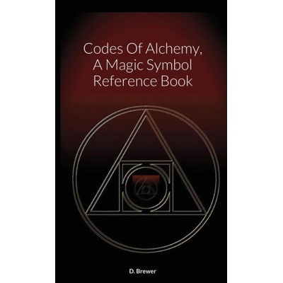 Codes Of Alchemy, A Magic Symbol Reference Book | D. Brewer