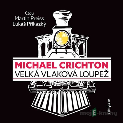 Velká vlaková loupež - Michael Crichton