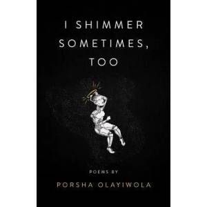 I Shimmer Sometimes, Too | Porsha O (ISBN: 9781943735457)