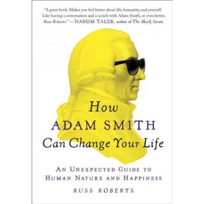 How Adam Smith Can Change Your Life | Russ Roberts
