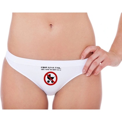 nohavičky Chovaj sa tak aby som nechovala