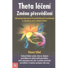 Theta léčení - Změna přesvědčení - Vianna Stibal