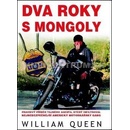 Dva roky s Mongoly - William Queen