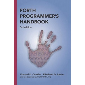 Forth Programmer's Handbook (3rd edition) | Edward K Conklin, Elizabeth D Rather (ISBN: 9781419675492)