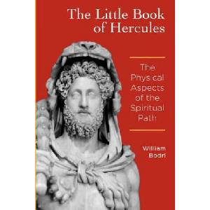 The Little Book of Hercules: The Physical Aspects of the Spiritual Path | William Bodri (ISBN: 9780972190718)
