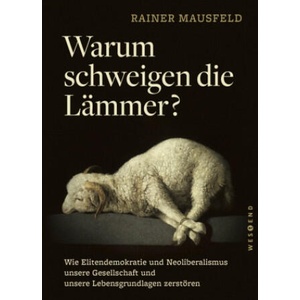 Warum schweigen die Lämmer? - Taschenbuchausgabe | Rainer Mausfeld (2021)