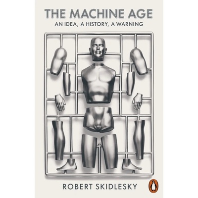 The Machine Age - Robert Skidelsky