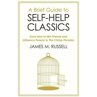 Brief Guide to Self-Help Classics - From How to Win Friends and Influence People to The Chimp Paradox Russell James M.Paperback