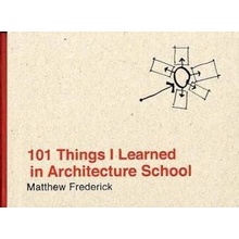 101 Things I Learned in Architecture School - Frederick, Matthew