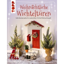 Weihnachtliche Wichteltüren. Süße Bastelprojekte für zauberhaften Wichtel-Weihnachtsspaß