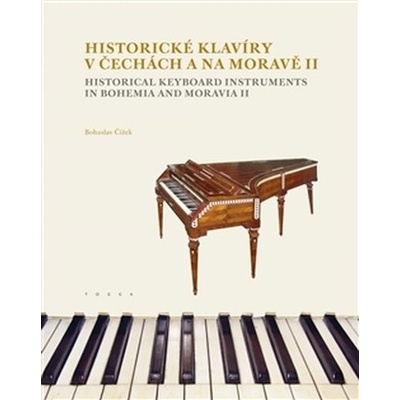 Bohuslav Čížek Historické klavíry v Čechách a na Moravě II