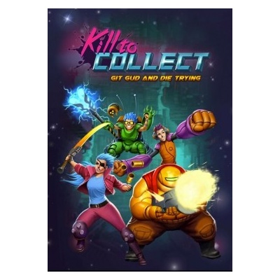 Kill to Collect