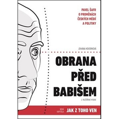 Obrana před Babišem - Johana Hovorková, Pavel Šafr