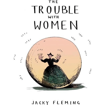 The Trouble With Women - Jacky Fleming