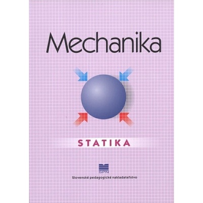 Mechanika - Statika pre ŠO strojárstvo