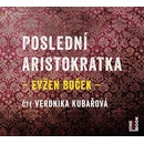 Audioknihy Poslední aristokratka - čte Veronika Kubařová