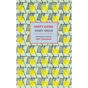 Party Going | Henry Green, Amit Chaudhuri (ISBN: 9781681370705)