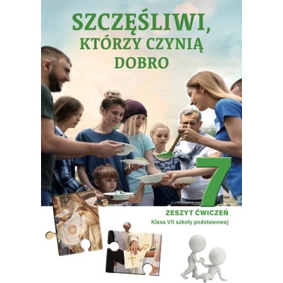 Religia. Szkoła podstawowa. Klasa 7. Szczęśliwi, którzy czynią dobro. Ćwiczenia. Jedność 2022