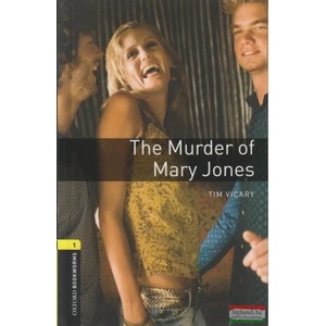 Oxford Bookworms Library: Level 1: : The Murder of Mary Jones | Tim Vicary (2008)