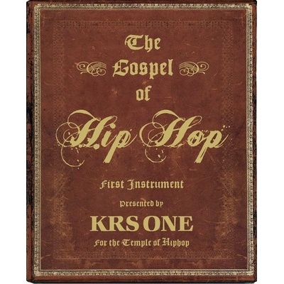 The Gospel of Hip Hop - Krs-One