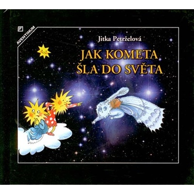 Jak kometa šla do světa - Jitka Petrželová