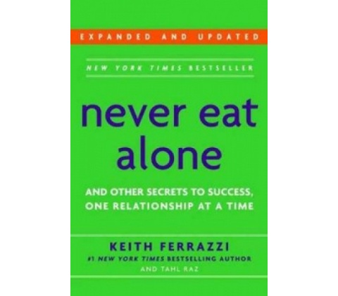 Never Eat Alone Ferrazzi Keith