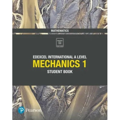 Pearson Edexcel International A Level Mathematics Mechanics 1 Student Book | Joe Skrakowski, Harry Smith