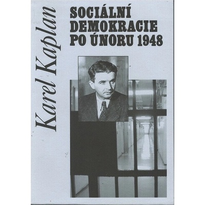 Sociální demokracie po únoru 1948 - Karel Kaplan