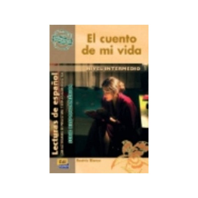 Serie Hispanoamerica Intermedio El cuento de mi vida - Libro