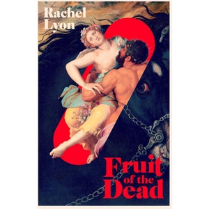 Fruit of the Dead | Rachel Lyon (ISBN: 9781398525016)