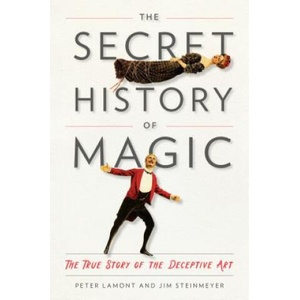 Secret History of Magic | Peter Lamont, Jim Steinmeyer (ISBN: 9780143130635)