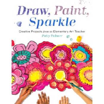 Draw, Paint, Sparkle | Patty Palmer