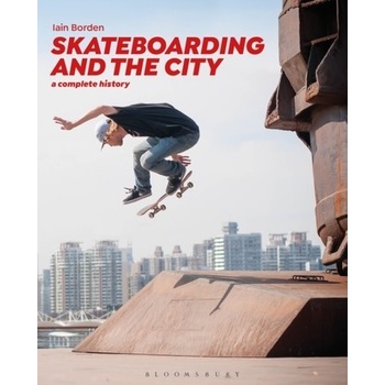 Skateboarding and the City - Iain Borden