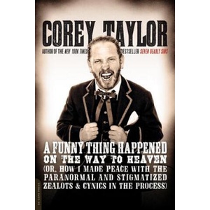 A Funny Thing Happened on the Way to Heaven | Corey Taylor (ISBN: 9780306822926)