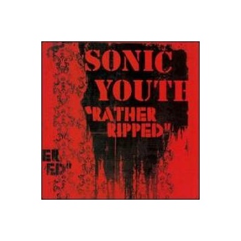 SONIC YOUTH: RATHER RIPPED CD