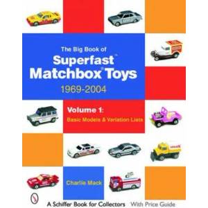 Big Book of Matchbox Superfast Toys: 1969-2004: Vol 1: Basic Models and Variation Lists (ISBN: 9780764323218)