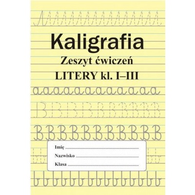 Kaligrafia zeszyt ćwiczeń Litery kl. 1-3
